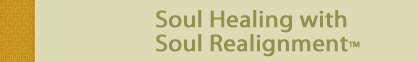 Soul Healing with Soul Realignment